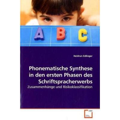 Edlinger, H: Phonematische Synthese in den ersten Phasen des, Taschenbuch von Heidrun Edlinger, VDM, 978-3-639-20405-6