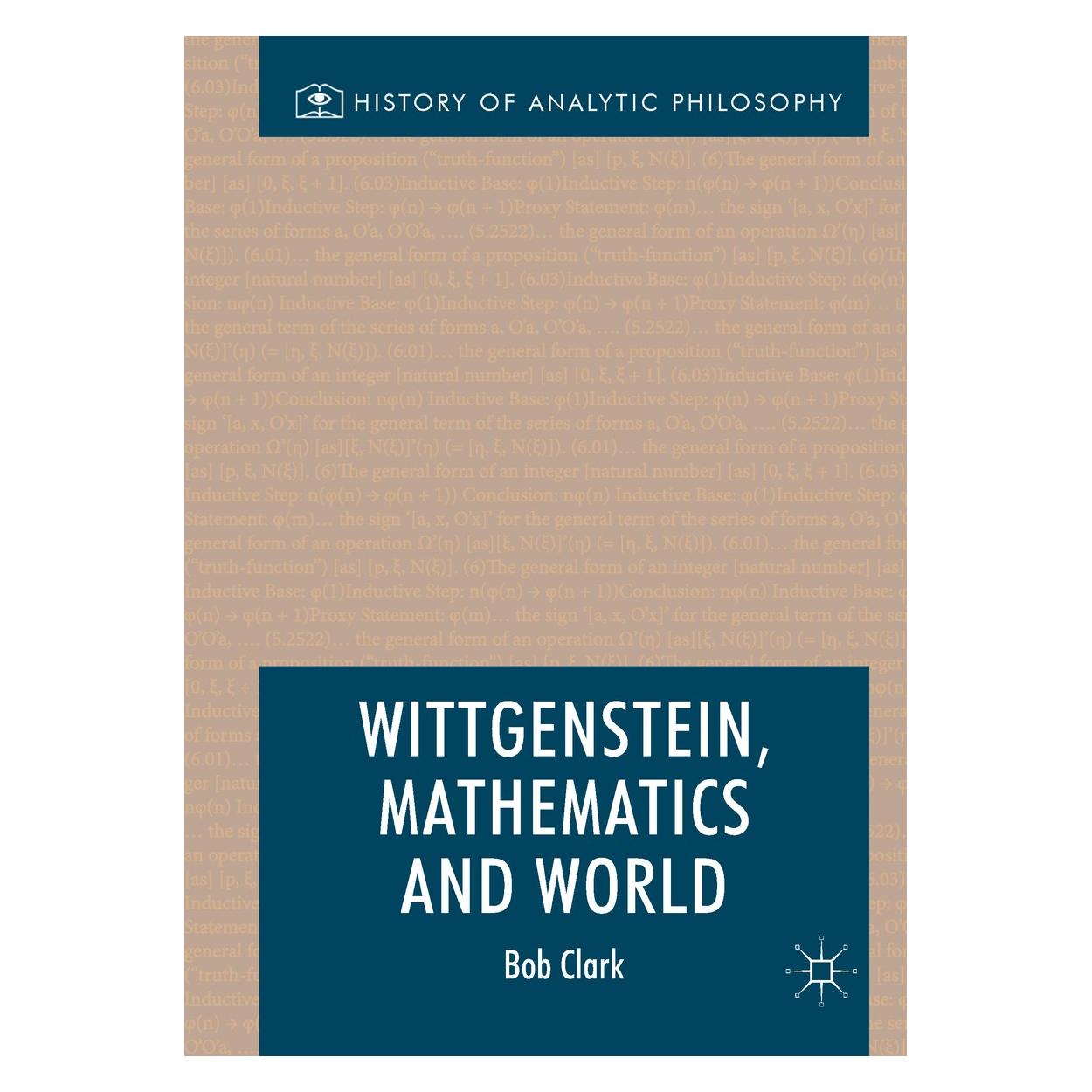 Springer Clark:Wittgenstein, Mathematics and Wor (Englisch, Hardcover, Bob Clark) (9783319639901)