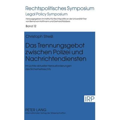 Das Trennungsgebot zwischen Polizei und Nachrichtendiensten, Gebundene Ausgabe von Christoph Streiss, Peter Lang GmbH, Internationaler Verlag der