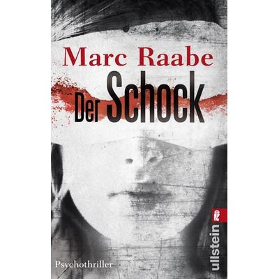 Der Schock, Taschenbuch von Marc Raabe, Ullstein Taschenbuch, 978-3-548-28524-5
