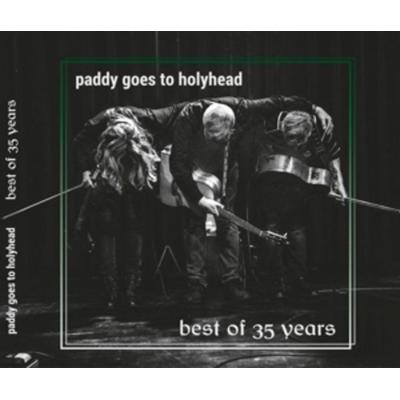 Paddy Goes To Holyhead: Best Of 35 Years - Paddy Goes To Holyhead, CD