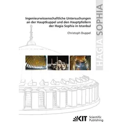 Ingenieurwissenschaftliche Untersuchungen an der Hauptkuppel und den Hauptpfeilern der Hagia Sophia, Fachbücher von Christoph Duppel