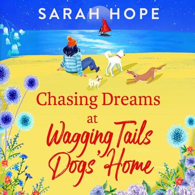 Chasing Dreams at Wagging Tails Dogs' Home - Sarah Hope, Audio, 9781805490579