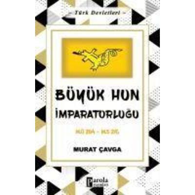 Büyük Hun Imparatorlugu, Taschenbuch von Murat Cavga, Parola Yayinlari