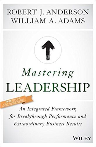 Robert J. Anderson - Mastering Leadership: An Integrated Framework for Breakthrough Performance and Extraordinary Business Results - Preis vom 04.10.2026 03:51:26 h