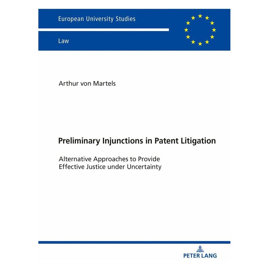 Peter Lang Preliminary Injunctions in Patent Litigation (Englisch, Softcover, Arthur von Martels) (38979786)