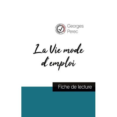 La Vie mode d'emploi de Georges Perec (fiche de lecture et analyse complète de l'oeuvre); Taschenbuch von Georges Perec, Comprendre la littérature,