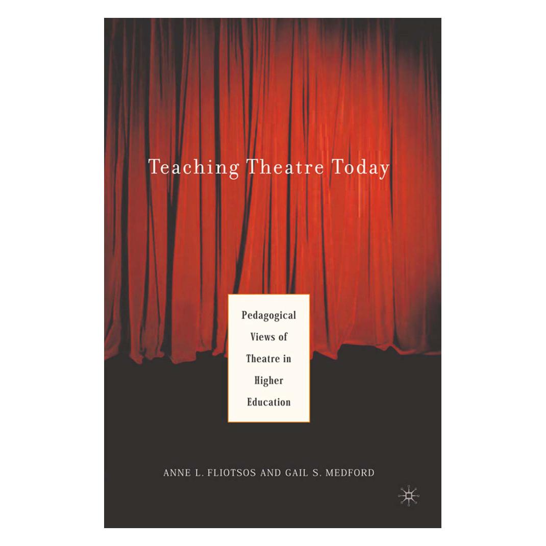 Springer Teaching Theatre Today: Pedagogical Views of Theatre in Higher Education (Englisch, Softcover, A. Fliotsos, Anne Fliotsos, Gail Medford) (55401564)