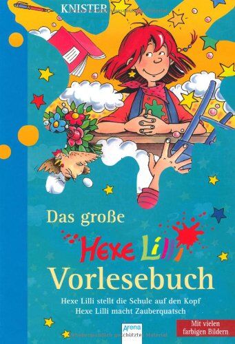Knister - Das große Hexe Lilli Vorlesebuch: Hexe Lilli stellt die Schule auf den Kopf / Hexe Lilli macht Zauberquatsch - Preis vom 09.10.2026 07:28:09 h