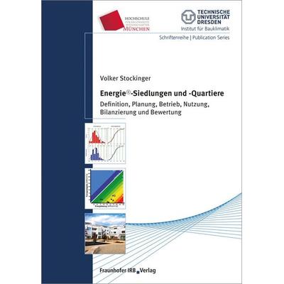 Energie+-Siedlungen und -Quartiere, Taschenbuch von Volker Stockinger, Fraunhofer IRB, 978-3-8167-9653-4