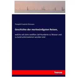 Geschichte der merkwürdigsten Reisen, Ratgeber von Theophil Friedrich Ehrmann