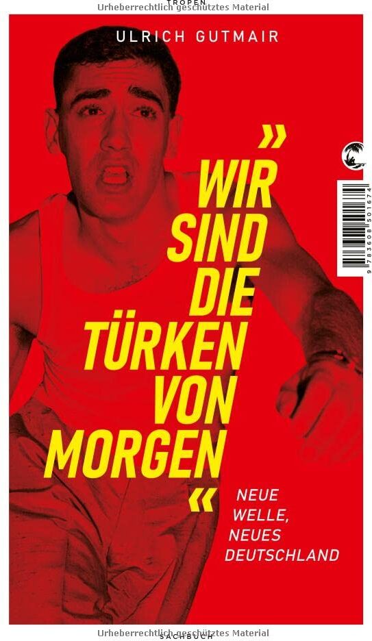 Ulrich Gutmair - Wir sind die Türken von morgen: Neue Welle, neues Deutschland - Preis vom 16.10.2026 11:41:07 h