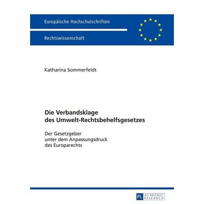 Die Verbandsklage des Umwelt-Rechtsbehelfsgesetzes, Taschenbuch von Katharina Sommerfeldt, Peter Lang GmbH, Internationaler Verlag der Wissenschaften,