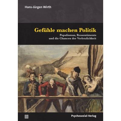 Gefühle machen Politik, Taschenbuch von Hans-Jürgen Wirth, Psychosozial, 978-3-8379-3151-8
