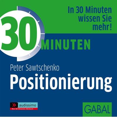 30 Minuten Positionierung - Peter Sawtschenko, Audio, 9783862002887