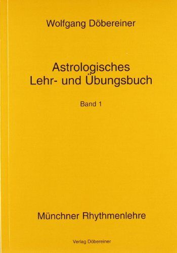 Wolfgang Döbereiner - Astrologisches Lehr- und Übungsbuch. Bd 1. Münchner Rhythmenlehre - Preis vom 12.10.2026 11:37:12 h
