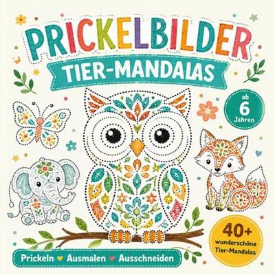 Prickelbilder / Prickelbilder Tier-Mandalas, Taschenbuch von Anne Dreams, Epubli, 978-3-565-62825-4