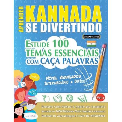 APRENDER KANNADA SE DIVERTINDO! - NÍVEL AVANÇADOS, Taschenbuch von Linguas Classics, Linguas Classics