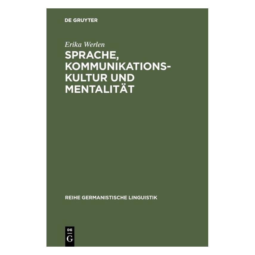 De Gruyter Sprache, Kommunikationskultur und Mentalität (Deutsch, Erika Werlen, 1998) (8328715)