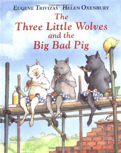 Eugene Trivizas - The Three Little Wolves and the Big Bad Pig - Preis vom 09.10.2026 07:28:09 h