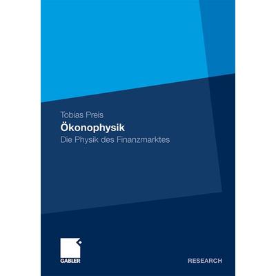 Ökonophysik, Taschenbuch von Tobias Preis, Betriebswirtschaftlicher Verlag Gabler, 978-3-8349-2671-5