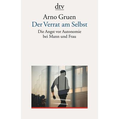 Der Verrat am Selbst, Taschenbuch von Arno Gruen, dtv, 978-3-423-35000-6