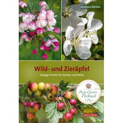 Wild- und Zieräpfel, Gebundene Ausgabe von Andreas Bärtels, Quelle & Meyer, 978-3-494-01830-0