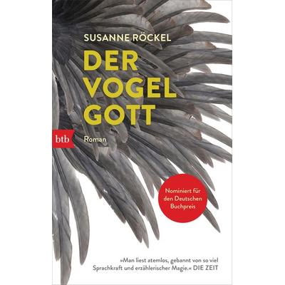 Der Vogelgott, Taschenbuch von Susanne Röckel, btb, 978-3-442-71871-9