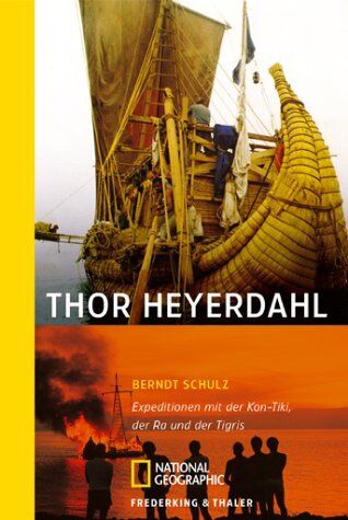 Berndt Schulz - Thor Heyerdahl: Expeditionen mit der Kon-Tiki, der Ra und der Tigris - Preis vom 09.10.2026 07:28:09 h