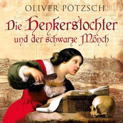 Die Henkerstochter und der schwarze Mönch (Die Henkerstochter-Saga 2) - Oliver Pötzsch, Audio, 9783844922172
