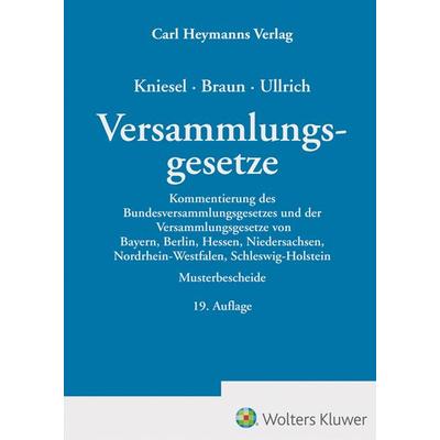 Versammlungsgesetze, Gebundene Ausgabe von Michael Kniesel,Frank Braun,Norbert Ullrich, Heymanns, Carl, 978-3-452-30272-4