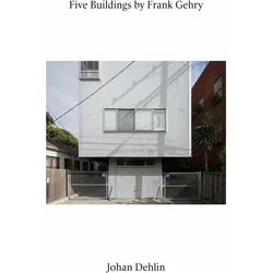 Johan Dehlin: Five Buildings by Frank Gehry, Fachbücher von Frank Gehry