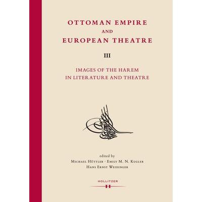 Ottoman Empire and European Theatre Vol. III, Gebundene Ausgabe von , Hollitzer Wissenschaftsverlag, 978-3-99012-071-2