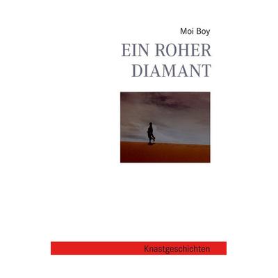 Ein roher Diamant, Taschenbuch von Moi Boy, BoD – Books on Demand, 978-3-7431-5510-7