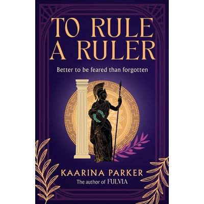 To Rule a Ruler, Taschenbuch von Kaarina Parker, Bonnier Zaffre, 978-1-78658-743-5