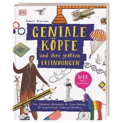 Geniale Köpfe und ihre größten Erfindungen, Gebundene Ausgabe von Robert Winston, DK Verlag Dorling Kindersley, 978-3-8310-4557-0