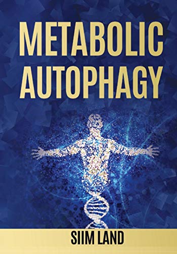 Siim Land - Metabolic Autophagy: Practice Intermittent Fasting and Resistance Training to Build Muscle and Promote Longevity (Metabolic Autophagy Diet, Band 1) - Preis vom 09.10.2026 07:28:09 h