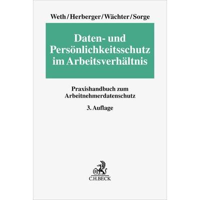 Daten- und Persönlichkeitsschutz im Arbeitsverhältnis, Gebundene Ausgabe von , C.H. Beck, 978-3-406-78735-5