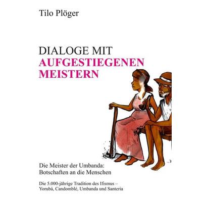 DIALOGE MIT AUFGESTIEGENEN MEISTERN, Taschenbuch von Tilo Plöger, Tredition, 978-3-7345-7817-5