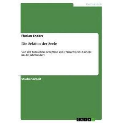 Die Sektion der Seele, Taschenbuch von Florian Enders, GRIN, 978-3-656-37326-1
