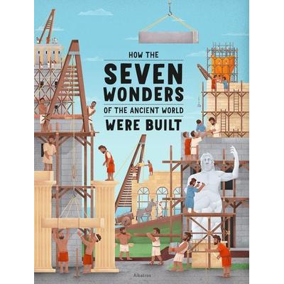 How the Seven Wonders of the Ancient World Were Built, Gebundene Ausgabe von Ludmila Henkova, Albatros Media, 978-80-00-06134-4