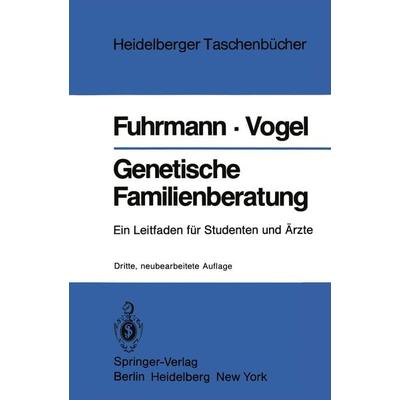 Genetische Familienberatung, Taschenbuch von Walter Fuhrmann,Friedrich Vogel, Springer Berlin, 978-3-540-11061-3