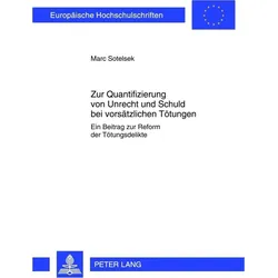 Zur Quantifizierung von Unrecht und Schuld bei vorsätzlichen Tötungen, Fachbücher von Marc Sotelsek
