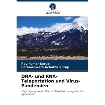 DNA- und RNA-Teleportation und Virus-Pandemien, Taschenbuch von Ravikumar Kurup,Parameswara Achutha Kurup, Verlag Unser Wissen, 978-620-2-85005-6