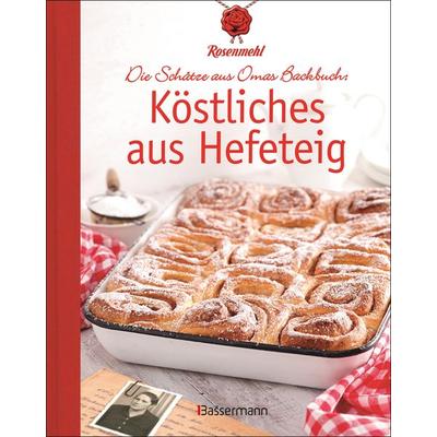 Köstliches aus Hefeteig. Schätze aus Omas Backbuch. 86 fast vergessene Backrezepte, Gebundene Ausgabe von , Bassermann, 978-3-8094-4740-5