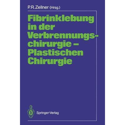 Fibrinklebung in der Verbrennungschirurgie — Plastischen Chirurgie, Taschenbuch von , Springer Berlin, 978-3-540-18634-2