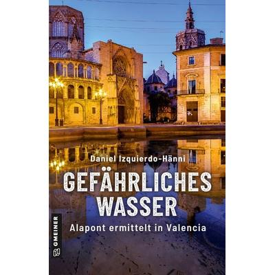 Gefährliches Wasser, Taschenbuch von Daniel Izquierdo-Hänni, Gmeiner-Verlag, 978-3-8392-0830-4