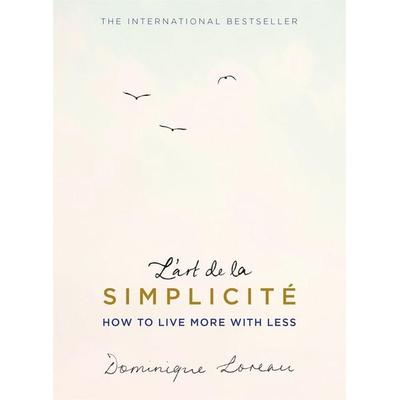 L'art de la Simplicité (The English Edition), Taschenbuch von Dominique Loreau, Orion Publishing Group, 978-1-4091-6386-2