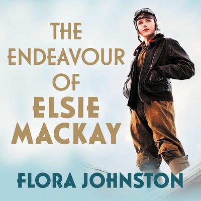 The Endeavour of Elsie Mackay - Flora Johnston, Audio, 9781399194495