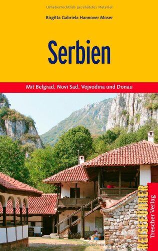 Birgitta Gabriela Hannover Moser - Serbien - Mit Belgrad, Novi Sad, Vojvodina und Donau - Preis vom 12.10.2026 11:37:12 h